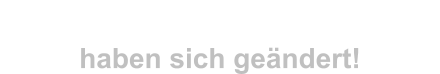 Kontaktinformationen  haben sich geändert!